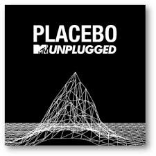 Placebo Unplugged