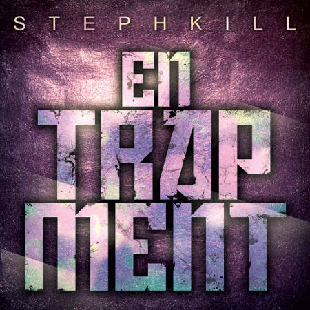StephKill Entrapment